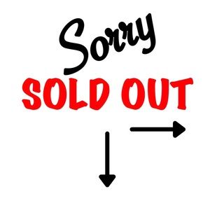 EVERYTHING BELOW IS SOLD OUT